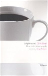 Gli italiani. Virt&ugrave; e vizi di un popolo