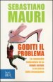 Goditi il problema