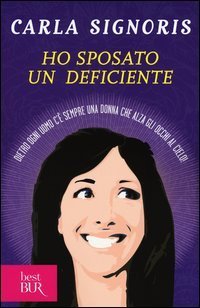 Ho sposato un deficiente. Dietro ogni uomo c'&egrave; sempre una donna che alza gli occhi al cielo