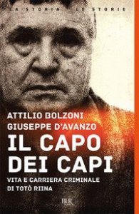 Il capo dei capi. Vita e carriera criminale di Tot&ograve; Riina