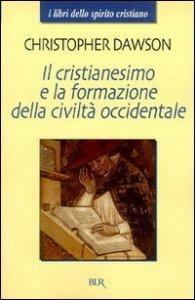 Il cristianesimo e la formazione della civilt&agrave; occidentale