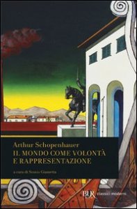 Il mondo come volont&agrave; e rappresentazione