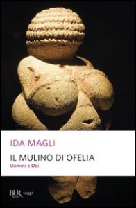 Il mulino di Ofelia. Uomini e Dei