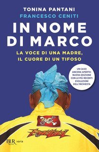 In nome di Marco. La voce di una madre, il cuore di un tifoso