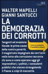 La democrazia dei corrotti. Come si combatte il malaffare italiano