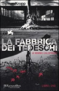La fabbrica dei tedeschi. ThyssenKrupp. Con DVD