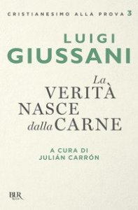 La verit&agrave; nasce dalla carne