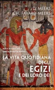 La vita quotidiana degli egizi e dei loro d&egrave;i
