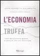 L'economia della truffa - I limiti dell'economia globale, la storia di una crisi annunciata