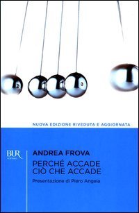 Perch&eacute; accade ci&ograve; che accade