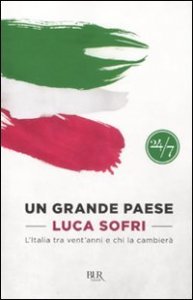 Un grande paese. L'Italia tra vent'anni e chi la cambier&agrave;