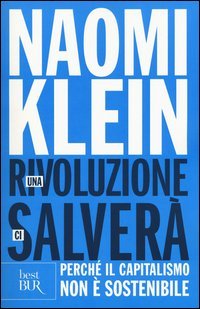 Una rivoluzione ci salver&agrave;. Perch&eacute; il capitalismo non &egrave; sostenibile