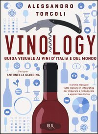 Vinology. Guida visuale ai vini d'Italia e del mondo. I vini rossi