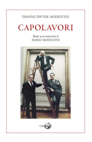 Capolavori. Basato su un manoscritto di Mario Modestini
