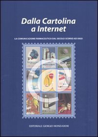 Dalla cartolina a Internet - La comunicazione farmaceutica dal secolo scorso ad oggi