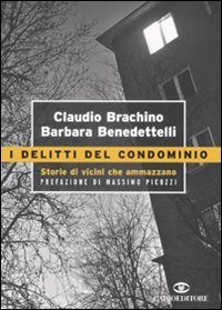 I delitti del condominio - Storie di vicini che ammazzano