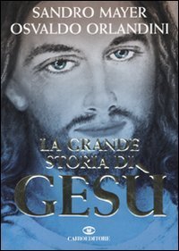 La grande storia di Ges&ugrave;
