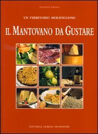 Il mantovano da gustare - Un territorio meraviglioso