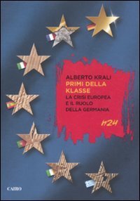 Primi della klasse - La crisi europea e il ruolo della Germania