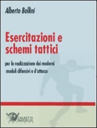 Esercitazioni e schemi tattici per la realizzazione dei moderni moduli difensivi e d'attacco