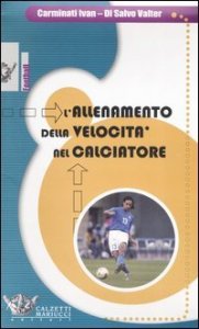 L'allenamento della velocit&agrave; nel calciatore