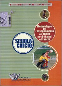 Scuola calcio. Metodologie per l'insegnamento del calcio per i 6-9 anni in Francia. DVD