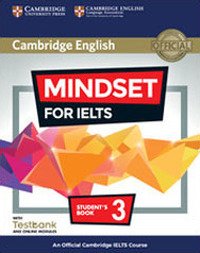 Mindset For Ielts. An Official Cambridge Ielts Course. Level 3. Student`s Book. With Testbank. P...