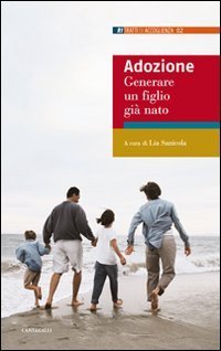 Adozione. Generare un figlio gi&agrave; nato