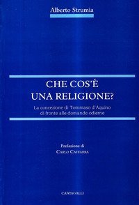Che cos'&egrave; una religione. La concezione di Tommaso d'Aquino di fronte alle domande odierne