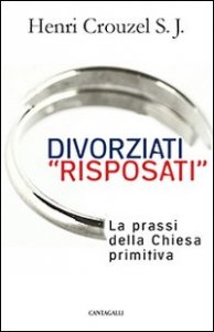 Divorziati &laquo;risposati&raquo;. La prassi della Chiesa primitiva