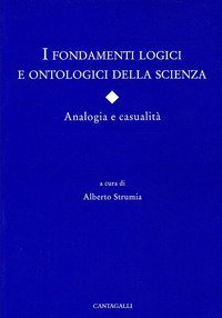 I fondamenti logici e ontologici della scienza. Analogia e casualit&agrave;