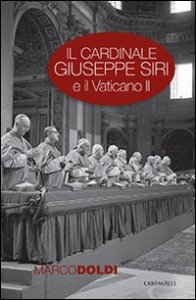 Il cardinale Giuseppe Siri e il Vaticano II. L'impegno per il rinnovamento della Chiesa