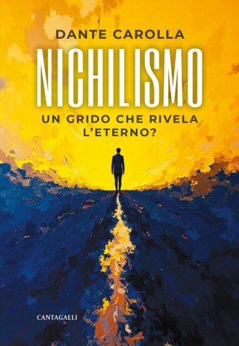 Il nichilismo. Un grido che rivela l'eterno?