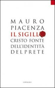 Il sigillo. Cristo fonte dell'identit&agrave; del prete