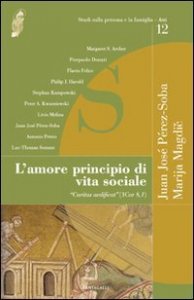 L'amore principio di vita sociale. &laquo;Caritas aedificat&raquo; (1Cor 8,1)