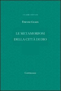 Le metamorfosi della citt&agrave; di Dio