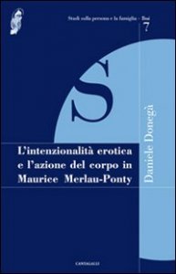L'intenzionalit&agrave; erotica e l'azione del corpo in Maurice Merleau-Ponty