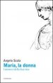 Maria, la donna - I misteri della vita della Vergine