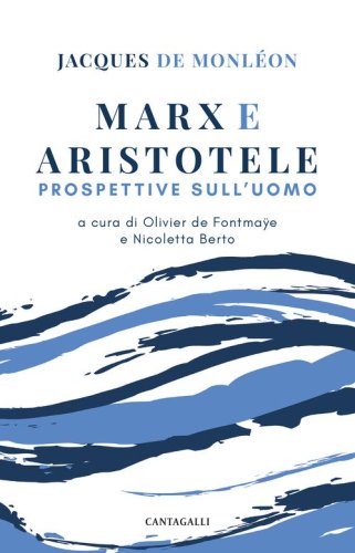 Marx e Aristotele. Prospettive sull'uomo