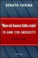 Non mi hanno fatto male - Dieci anni con Andreotti