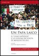 Un papa laico. &laquo;Il caso Sapienza&raquo;: per la verit&agrave; e la libert&agrave;