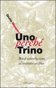 Uno perch&eacute; trino. Breve introduzione al trattato su Dio