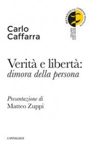 Verit&agrave; e libert&agrave;: dimora della persona