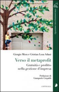 Verso il metaprofit - Gratuit&agrave; e profitto nella gestione d'impresa