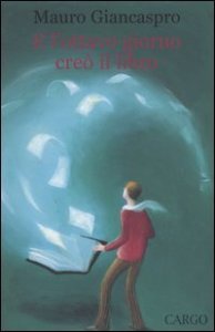 E l'ottavo giorno cre&ograve; il libro