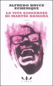 La vita esagerata di Mart&iacute;n Roma&ntilde;a