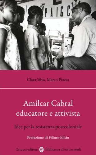 Am&iacute;lcar Cabral educatore e attivista. Idee per la resistenza postcoloniale
