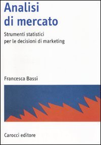 Analisi di mercato - Strumenti statistici per le decisioni di marketing