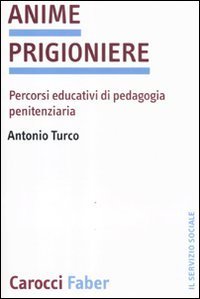 Anime prigioniere - Percorsi educativi di pedagogia penitenziaria