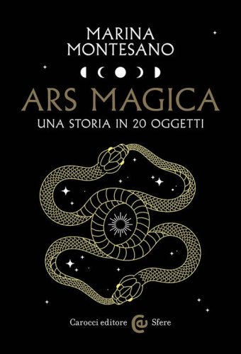 Ars magica. Una storia in 20 oggetti